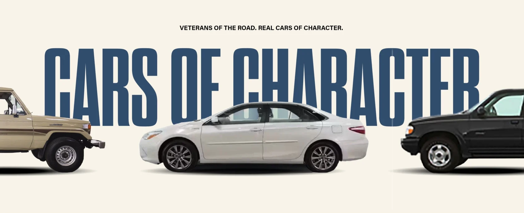 Three different vehicles—a tan SUV, a white sedan, and a black SUV—are displayed in front of the text “CARS OF CHARACTER.” Text above reads, “Veterans of the road. Discover true Cars of Character.”.
